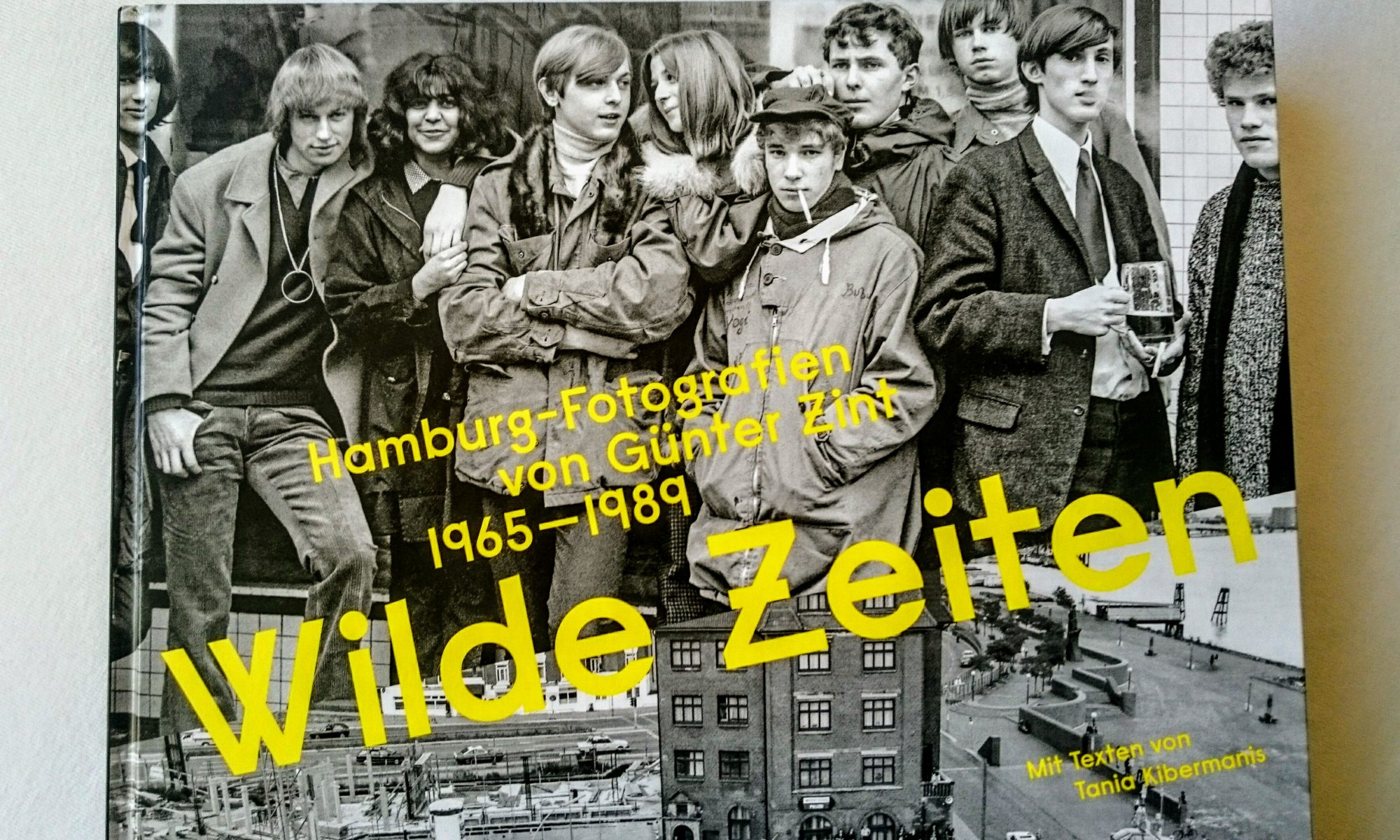 Wilde Zeiten, Buch, Bildband, Günter Zint, Fotograf, Schwarz-Weiß, Hamburg, Musik, Szene, Pop, Jugendkultur, Junius Verlag